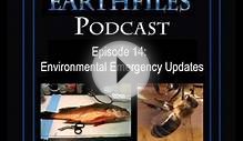 Earthfiles Podcast #14: Environmental Emergency Updates