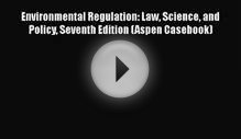 [PDF] Environmental Regulation: Law Science and Policy