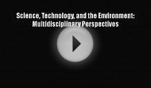 Science Technology and the Environment: Multidisciplinary